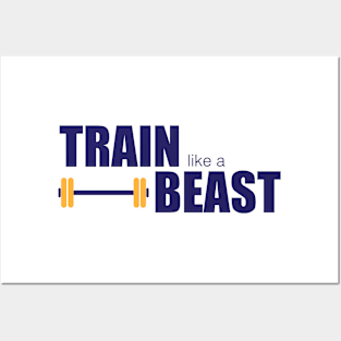 Train Like A Beast Posters and Art